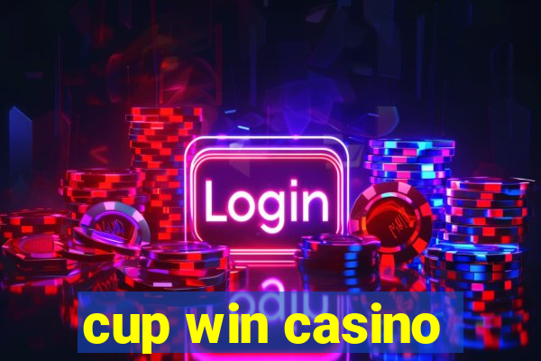 cup win casino